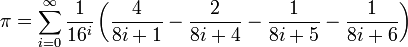 \pi = \sum_{i=0}^{\infty}\frac{1}{16^i}\left(\frac{4}{8i+1}-\frac{2}{8i+4}-\frac{1}{8i+5}-\frac{1}{8i+6}\right) 